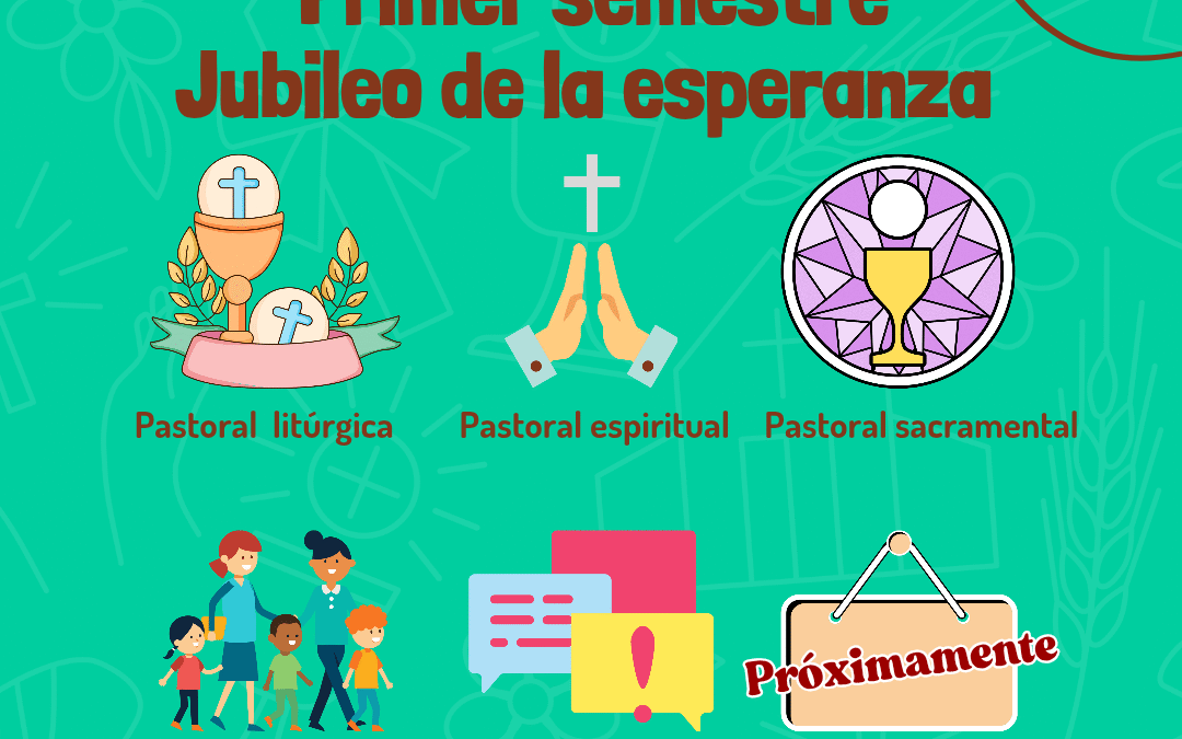 Nuestro primer semestre del Jubileo de la esperanza