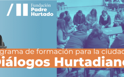 Diálogos Hurtadianos: espacios de reflexión para el cambio